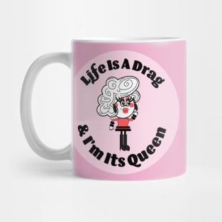 Life Is A DRAG Mug